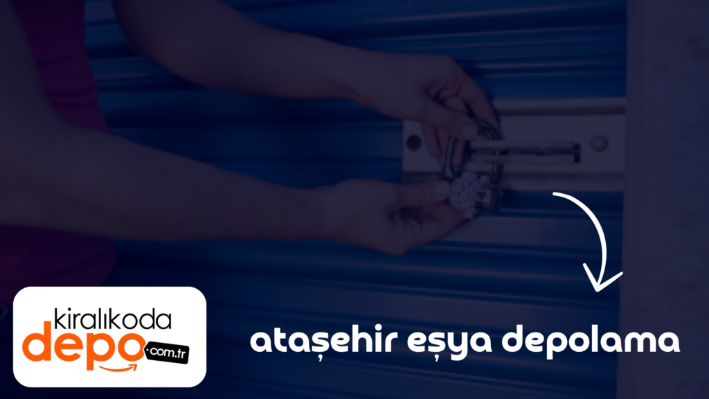 Ataşehir Eşya Depolama